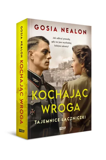 Kochaj�c wroga. Tajemnice ��czniczki - Gosia Nealon