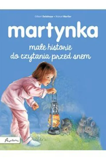 Martynka. Ma�e historie do czytania przed snem - Gilbert Delahaye