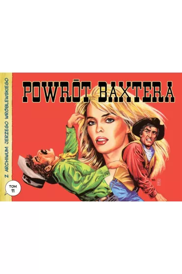 Powr�t Baxtera. Z archiwum Jerzego Wr�blewskiego. Tom 11 - Jerzy Wr�blewski, Andrzej Bia�oszycki