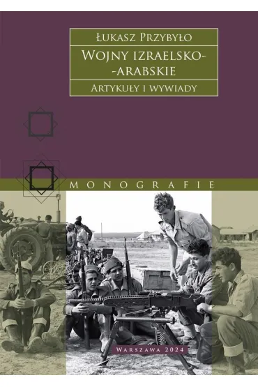 Wojny izraelsko-arabskie. Artyku�y i wywiady - �ukasz Przyby�o