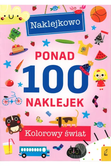 Kolorowy �wiat Naklejkowo Ponad 100 naklejek