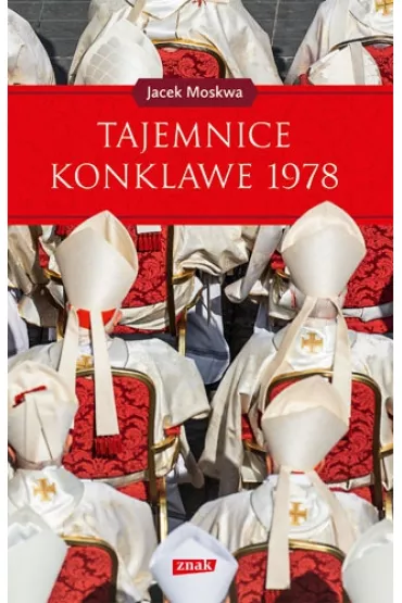 Tajemnice konklawe 1978 - Jacek Moskwa