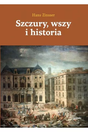 Szczury, wszy i historia - Hans Zinsser