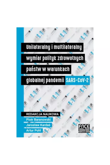 Unilateralny i multilateralny wymiar polityk zdrowotnych pa�stw w warunkach globalnej pandemii SARS-CoV-2