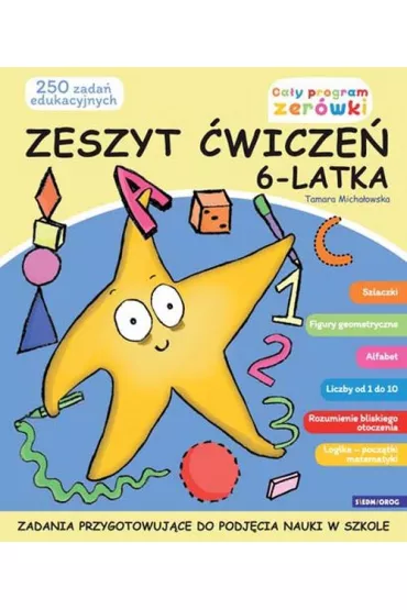 Zeszyt �wicze� 6-latka. Ca�y program zer�wki - Tamara Micha�owska