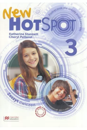 New Hot Spot 3. Zeszyt �wicze�. J�zyk angielski. Szko�a podstawowa - Cheryl Pelteret, Katherine Stannett