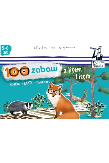 Kapitan Nauka 100 zabaw z lisem Fisem - Bo�ena Dybowska, Anna Grabek