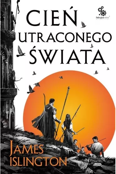 Cie� utraconego �wiata. Trylogia Licaniusa. Tom 1 - James Islington