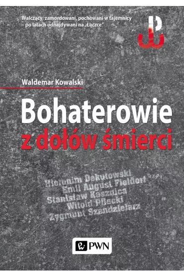 Bohaterowie z do��w �mierci - Waldemar Kowalski