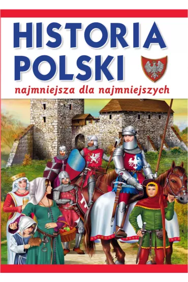 historia Polski najmniejsza dla najmniejszych - Krzysztof Wi�niewski