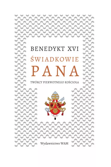�wiadkowie Pana - Benedykt XVI