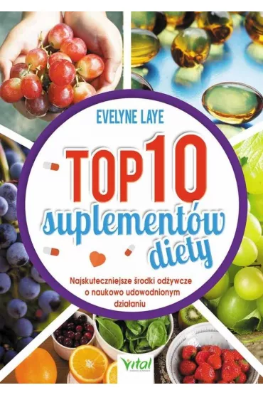 TOP 10 suplement�w diety. Najskuteczniejsze �rodki od�ywcze o naukowo udowodnionym dzia�aniu - Evelyn Laye