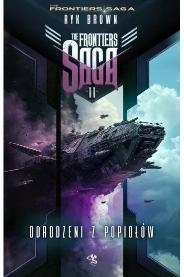 Odrodzeni z popio��w. The Frontiers Saga. Tom 11 - Ryk Brown