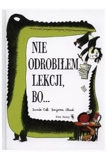 Nie odrobi�em lekcji bo - Beniamin Chaud, Davide Cali