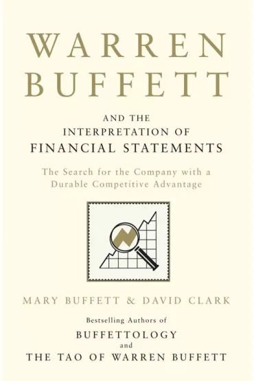 Warren Buffett and the Interpretation of Financial Statements - David Clark, Mary Buffett
