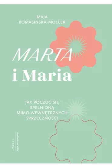 Marta i Maria - Maja  Komasi�ska-Moller