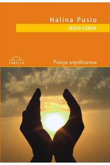 Jezus Czeka. Tomik poezji wsp�czesnej - Halina Pusio