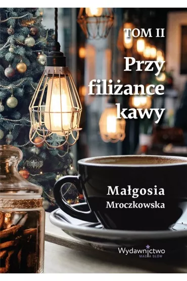 Przy fili�ance kawy T.2 - Ma�gosia Mroczkowska