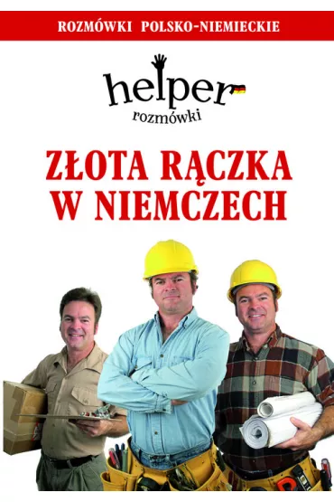 Helper. Rozm�wki polsko-niemieckie. Z�ota r�czka w Niemczech - Magdalena Depritz