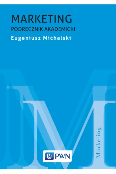 Marketing. Podr�cznik akademicki - Eugeniusz Michalski
