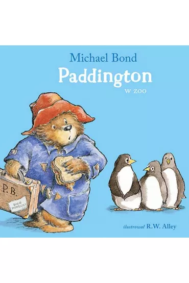 Paddington w zoo - Michael Bond