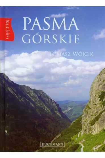 Pasma g�rskie. Nasza Polska - Tomasz W�jcik
