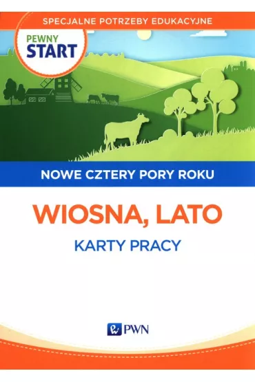 Pewny start. Nowe cztery pory roku. Wiosna, Lato. Karty pracy
