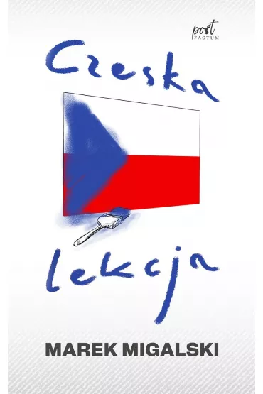 Czeska lekcja - Marek Migalski