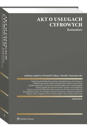 Akt o us�ugach cyfrowych. Komentarz - Dominik Lubasz, Monika Namys�owska