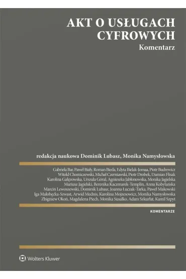 Akt o us�ugach cyfrowych. Komentarz - Dominik Lubasz, Monika Namys�owska