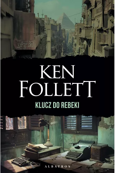 Klucz do Rebeki - Ken Follett