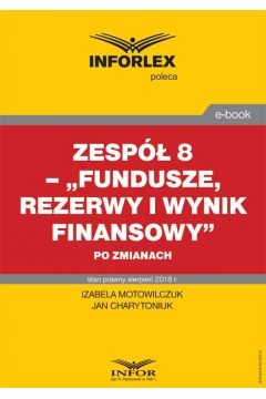 eBook Zesp 8 – „Fundusze, rezerwy i wynik finansowy” po zmianach pdf