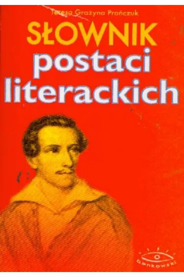 S�ownik postaci literackich - Teresa Gra�yna Pro�czuk