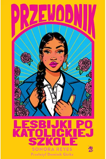 Przewodnik lesbijki po katolickiej szkole - Sonora Reyes