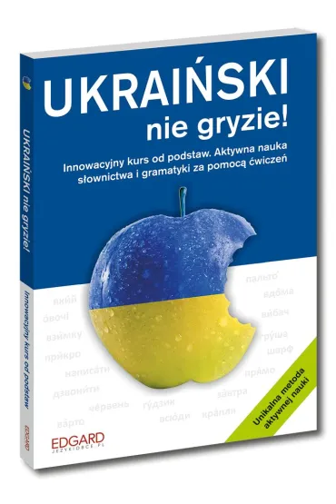 Ukrai�ski nie gryzie! Innowacyjny kurs od podstaw. Aktywna nauka s�ownictwa i gramatyki za pomoc� �wicze� - Tomasz Bylina