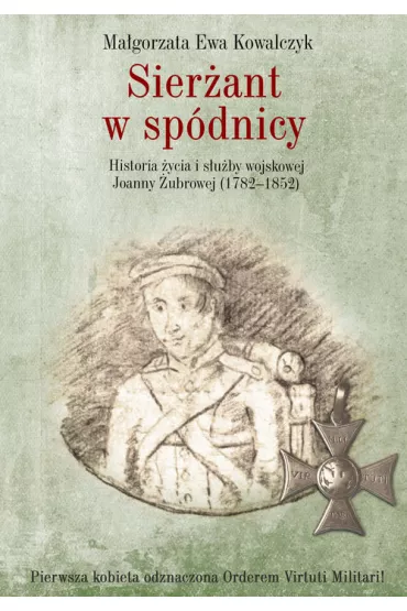 Sier�ant w sp�dnicy - Ma�gorzata Ewa Kowalczyk