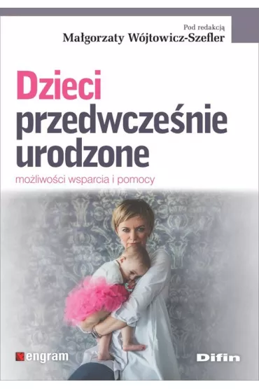 Dzieci przedwcze�nie urodzone - Ma�gorzata  W�jtowicz-Szefler