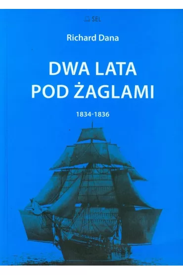 Dwa lata pod �aglami 1834-1836 - Dana Richard