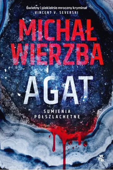 Agat. Sumienia p�szlachetne. Tom 1 - Micha� Wierzba