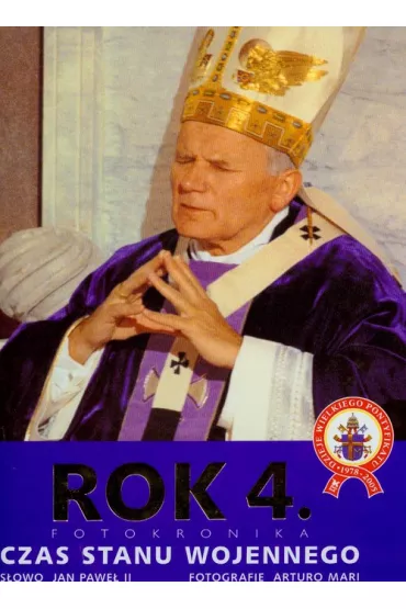 Rok 4. Fotokronika. Czas stanu wojennego - Adam Bujak, Arturo Mari