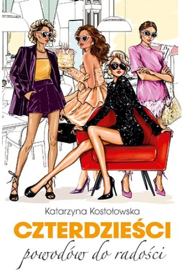 Czterdzie�ci powod�w do rado�ci - Katarzyna Kosto�owska