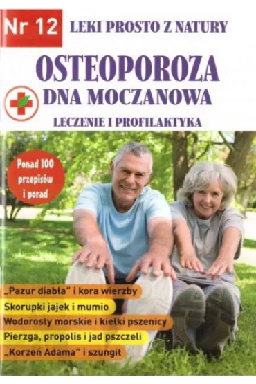 Osteoporoza dna moczanowa. Leki prosto z natury
