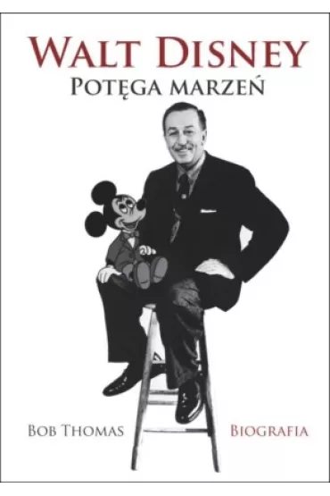 Walt Disney potga marze biografia - Thomas Bob