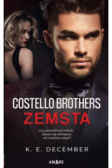 Zemsta. Costello Brothers. Tom 1 - K. E. December