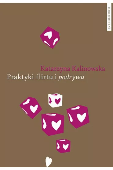 eBook Praktyki flirtu i podrywu. Studium z mikrosocjologii emocji pdf - Katarzyna Kalinowska