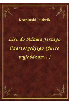 eBook List do Adama Jerzego Czartoryskiego (Jutro wyjedzam...) epub