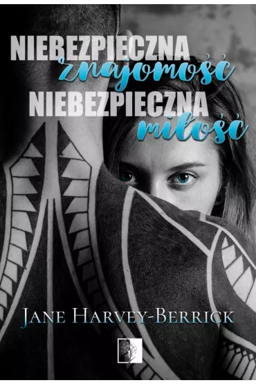 eBook Niebezpieczna znajomo��, niebezpieczna mi�o�� mobi epub - Jane Harvey-Berrick