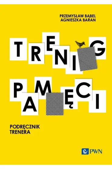 Trening pami�ci. Podr�cznik trenera - Agnieszka Baran, Przemys�aw B�bel
