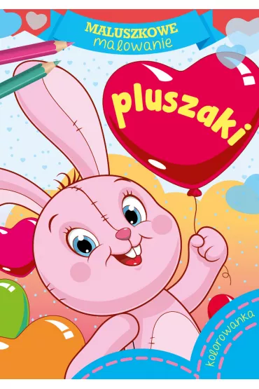 Maluszkowe malowanie. Pluszaki