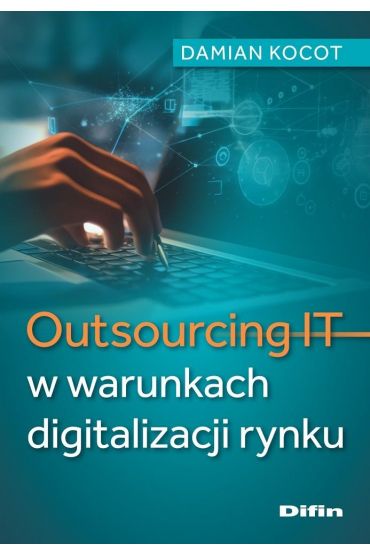 Outsourcing IT w warunkach digitalizacji rynku